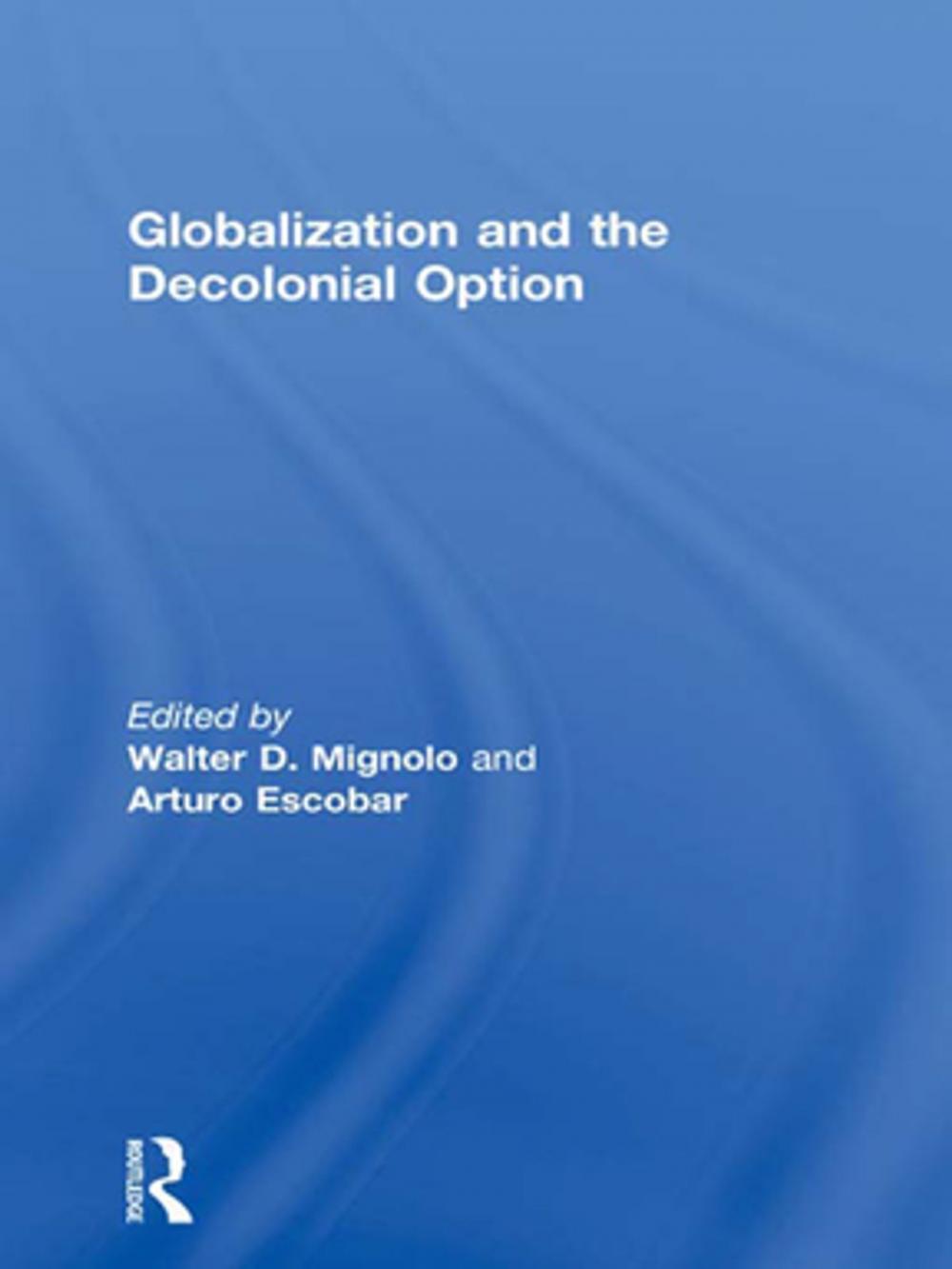 Big bigCover of Globalization and the Decolonial Option