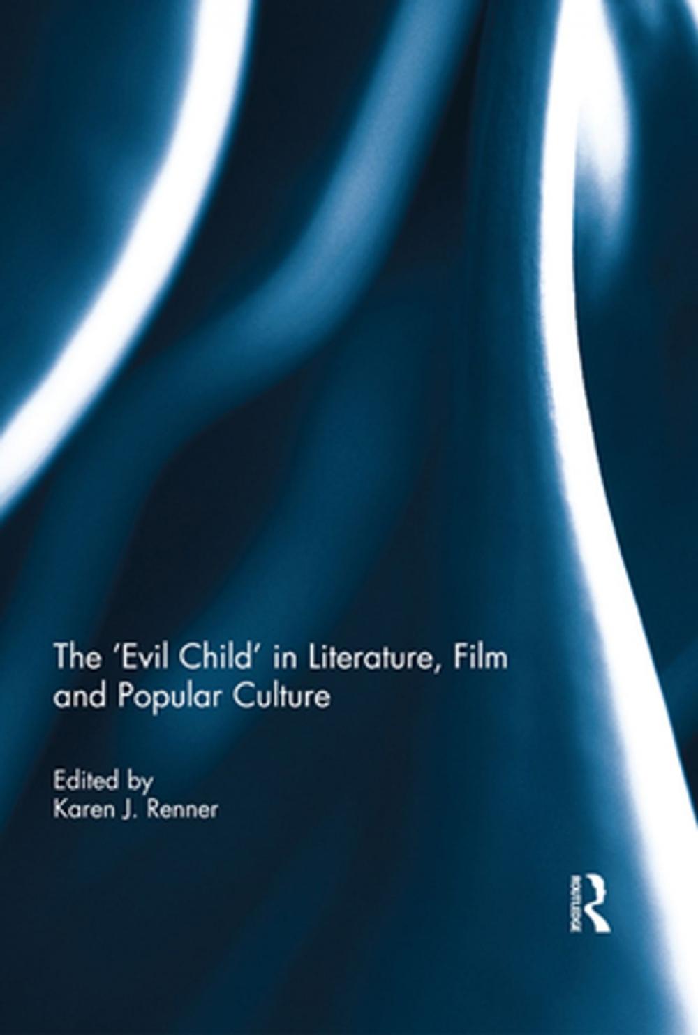 Big bigCover of The 'Evil Child' in Literature, Film and Popular Culture