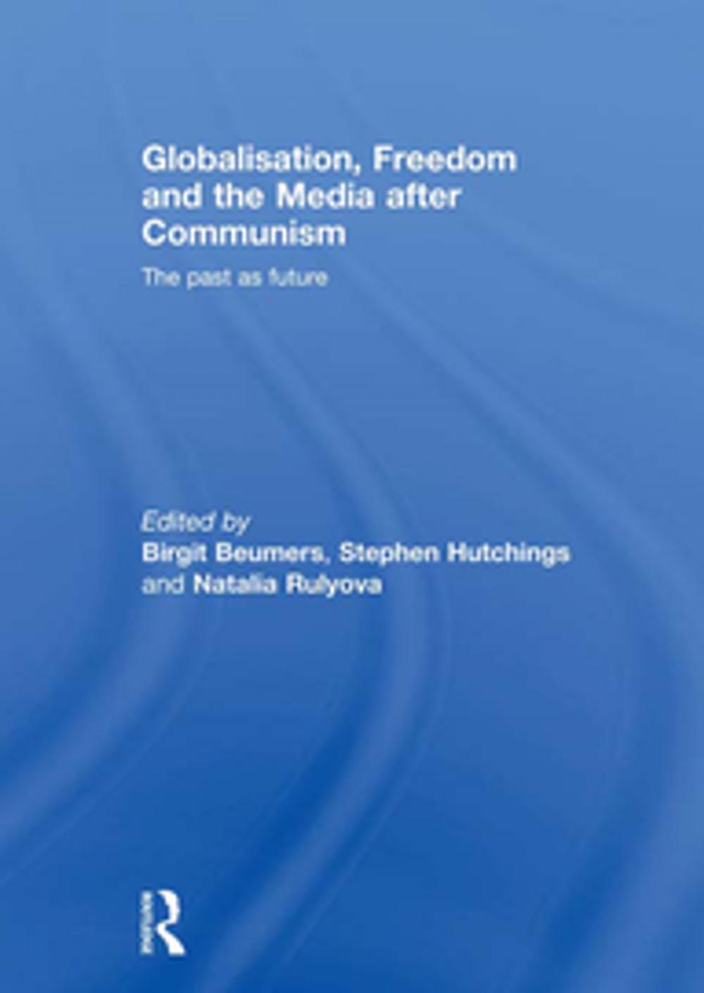 Big bigCover of Globalisation, Freedom and the Media after Communism