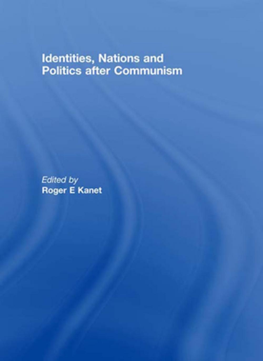 Big bigCover of Identities, Nations and Politics after Communism