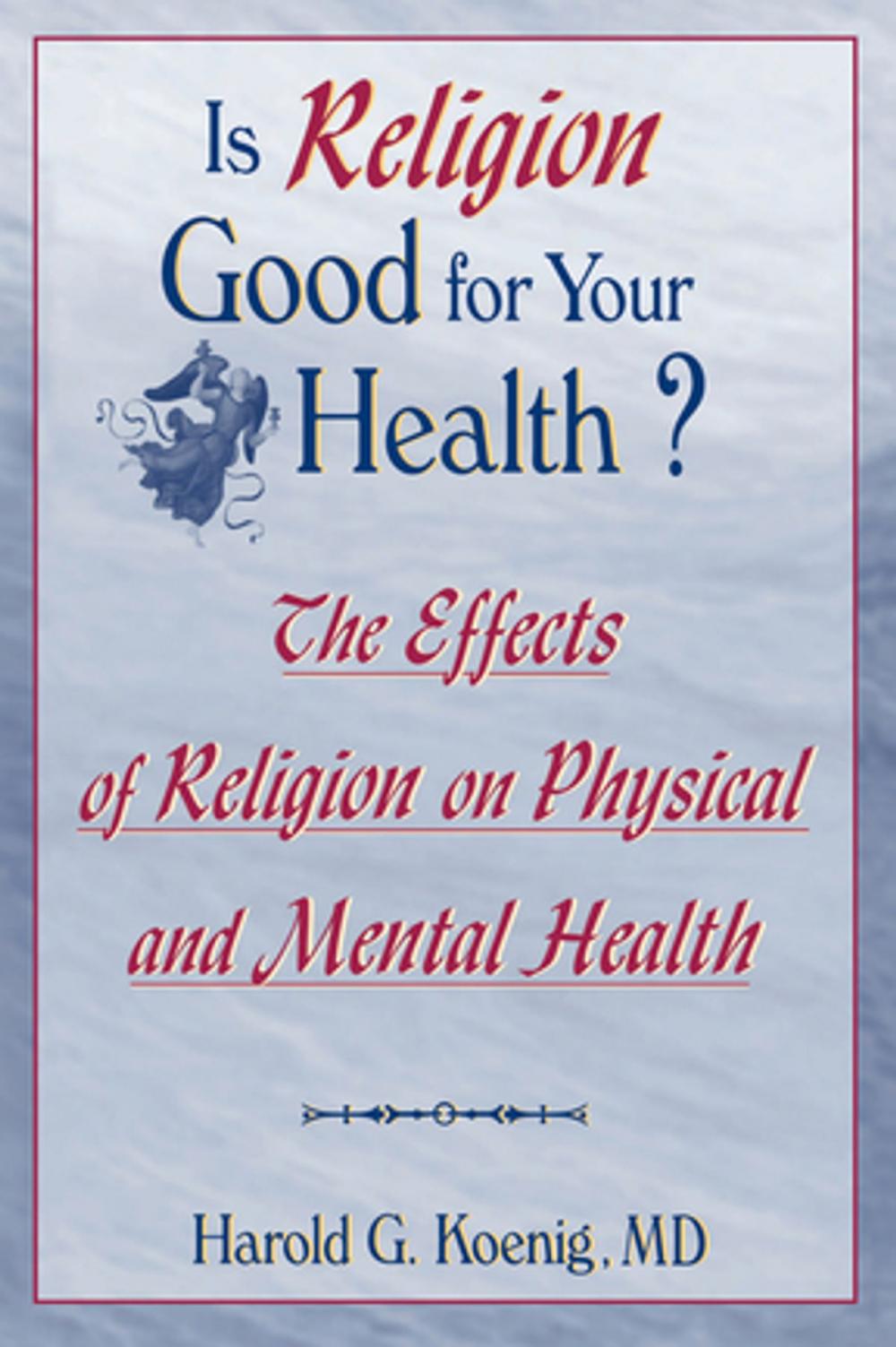 Big bigCover of Is Religion Good for Your Health?