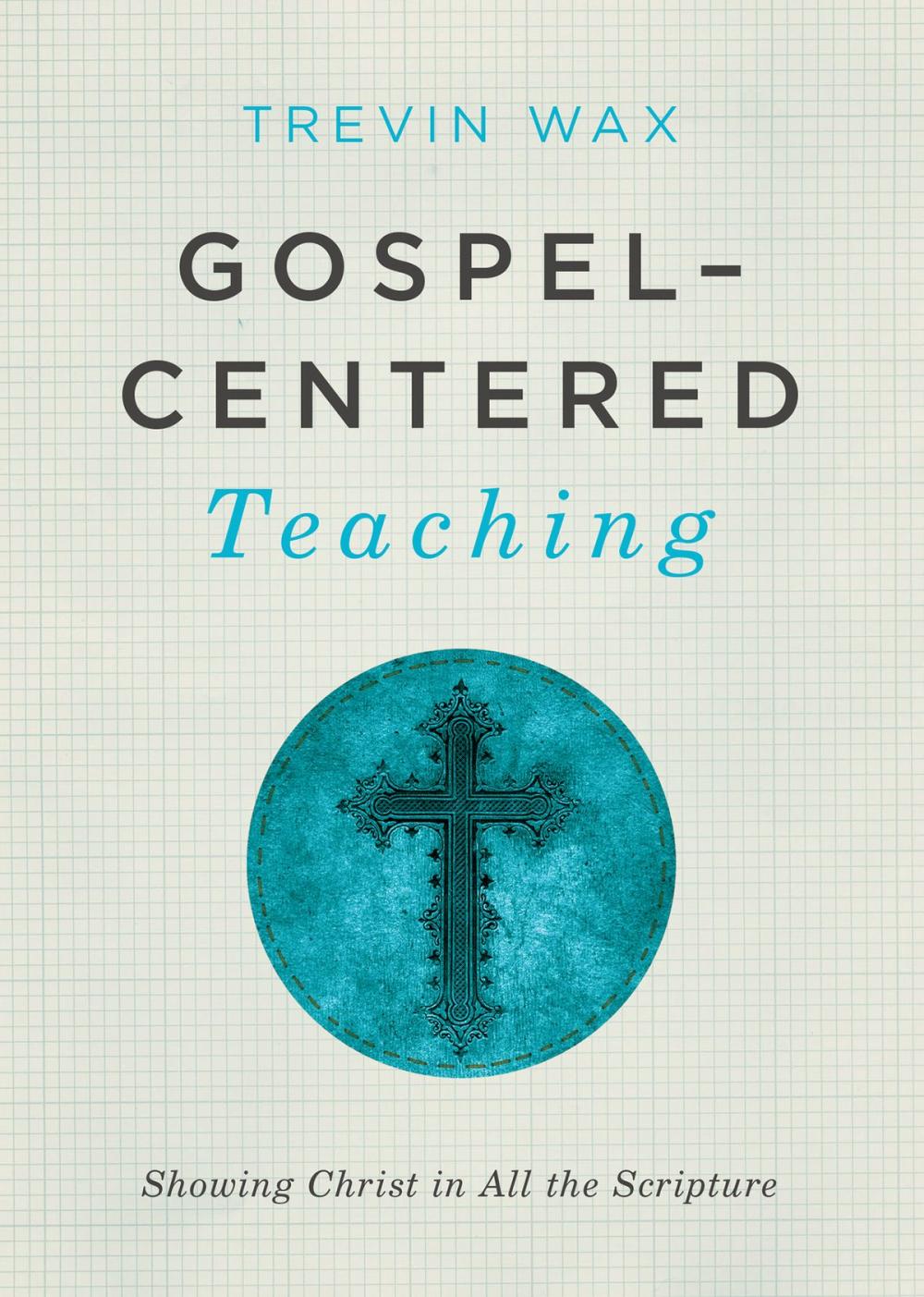 Big bigCover of Gospel-Centered Teaching