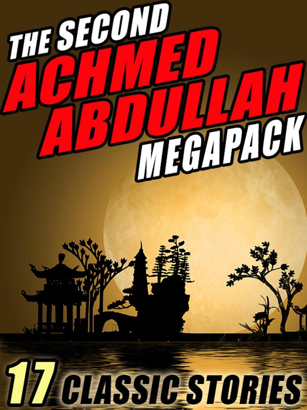 Big bigCover of The Second Achmed Abdullah Megapack