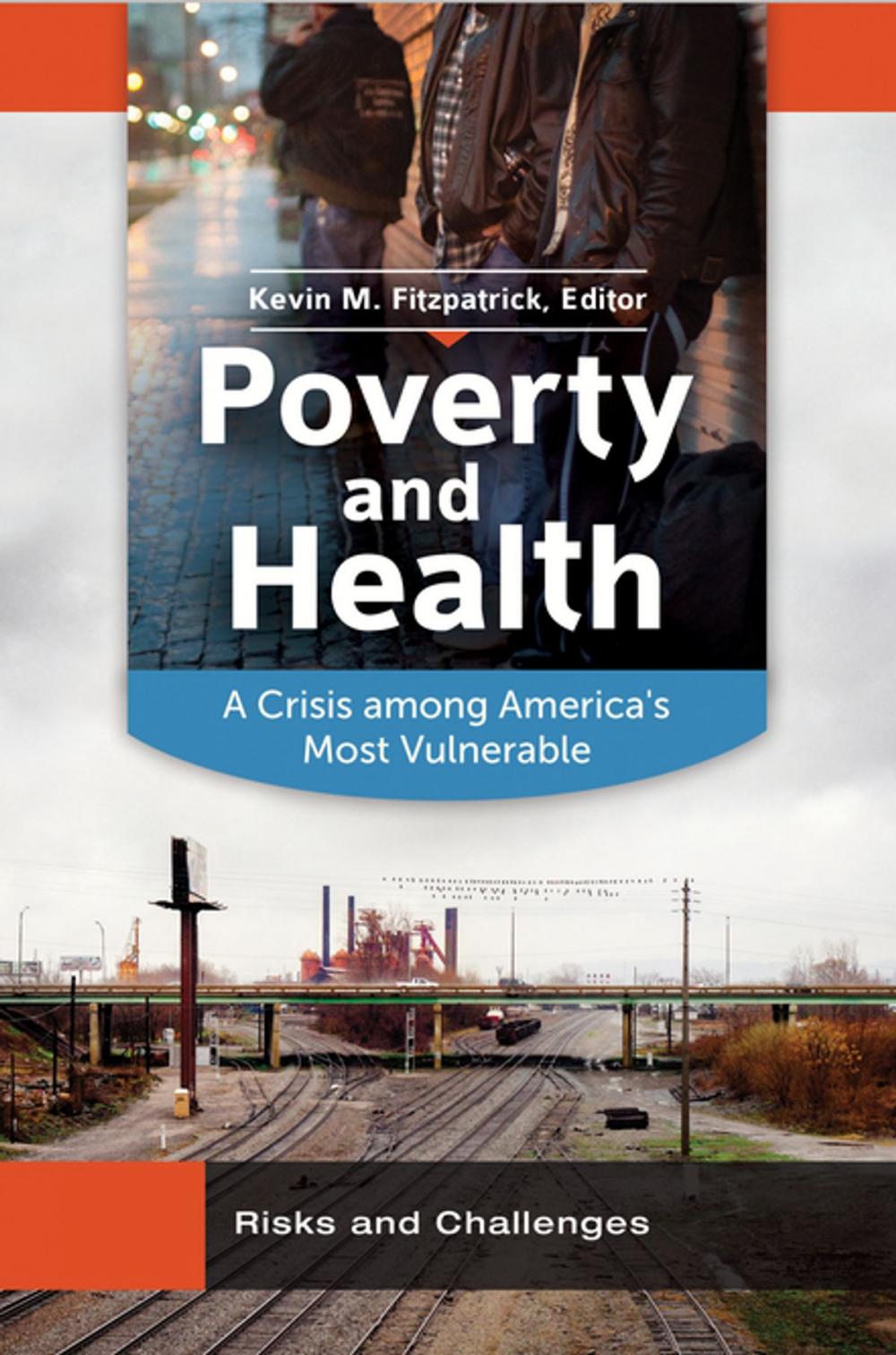 Big bigCover of Poverty and Health: A Crisis Among America's Most Vulnerable [2 volumes]