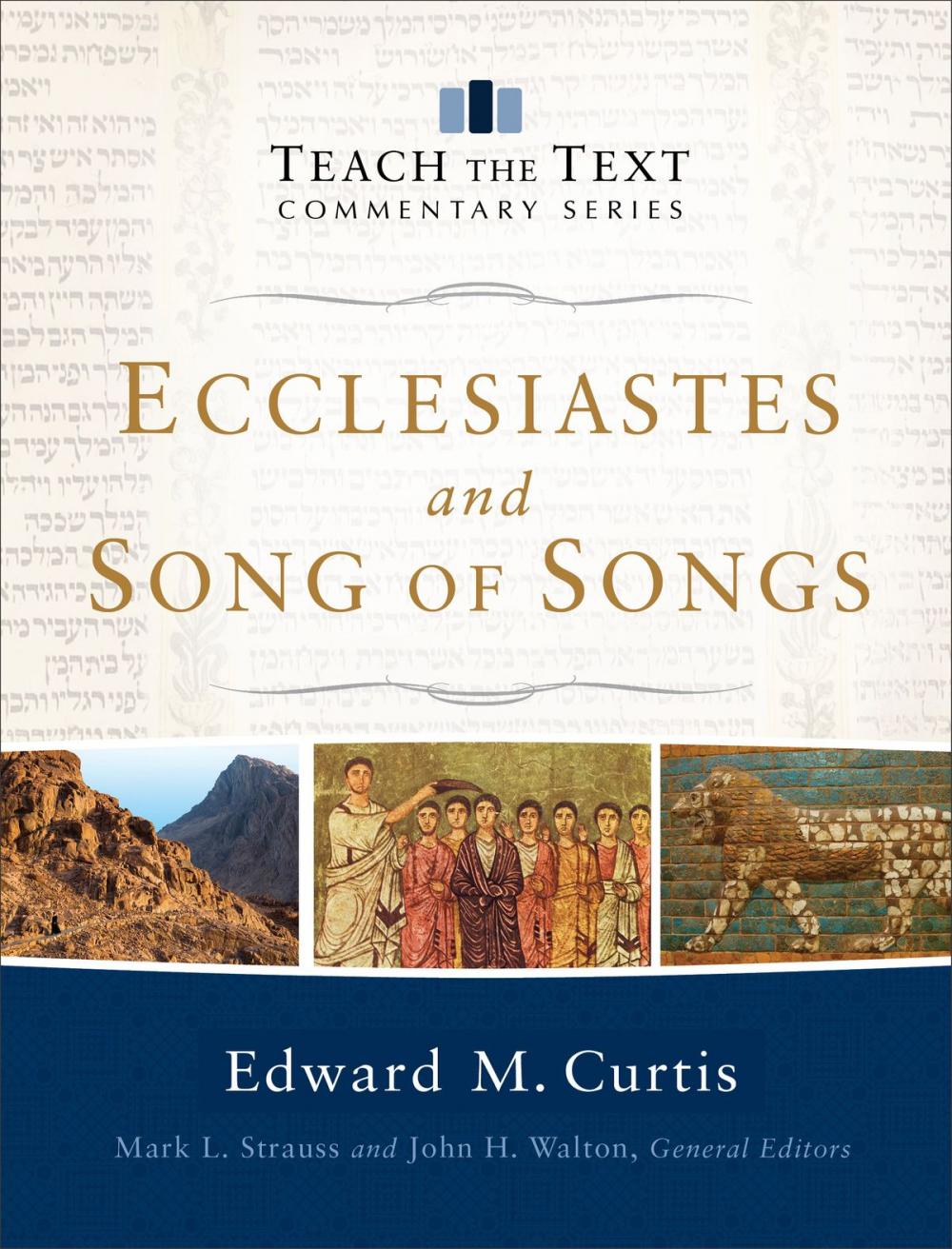 Big bigCover of Ecclesiastes and Song of Songs (Teach the Text Commentary Series)