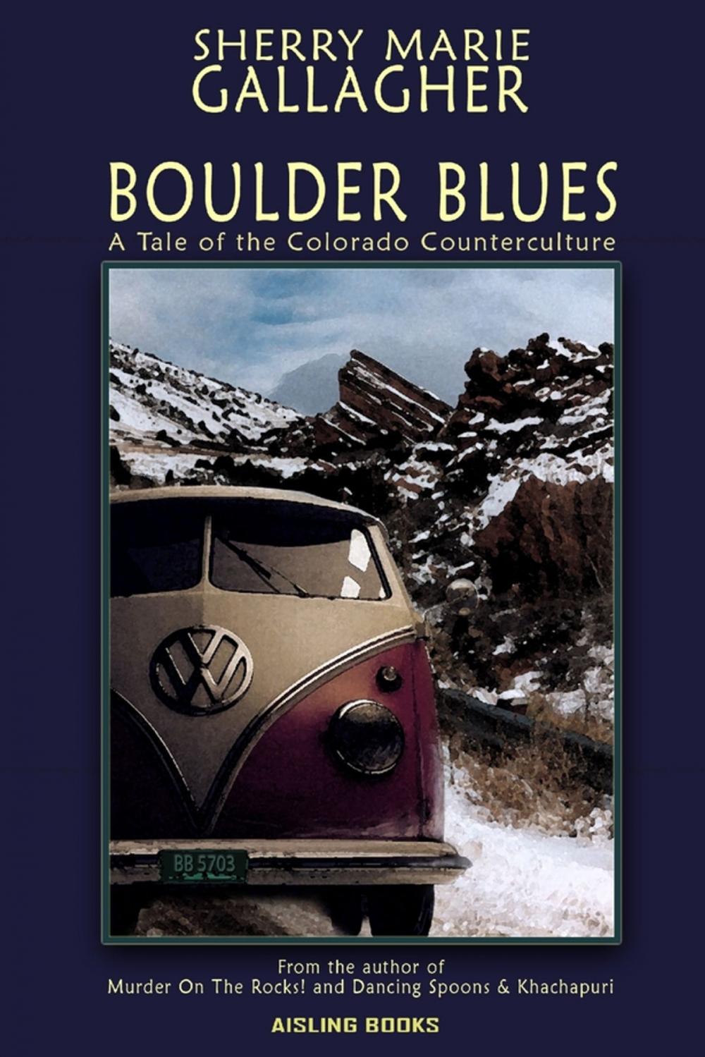 Big bigCover of Boulder Blues: A Tale of the Colorado Counterculture