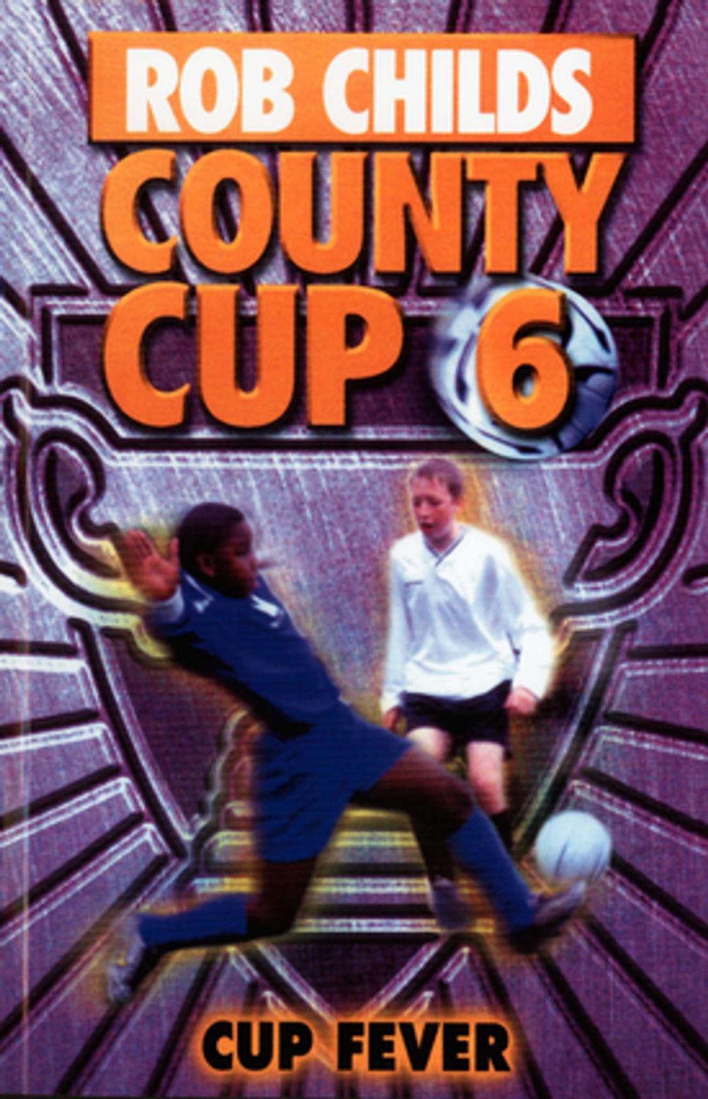 Big bigCover of County Cup (6): Cup Fever