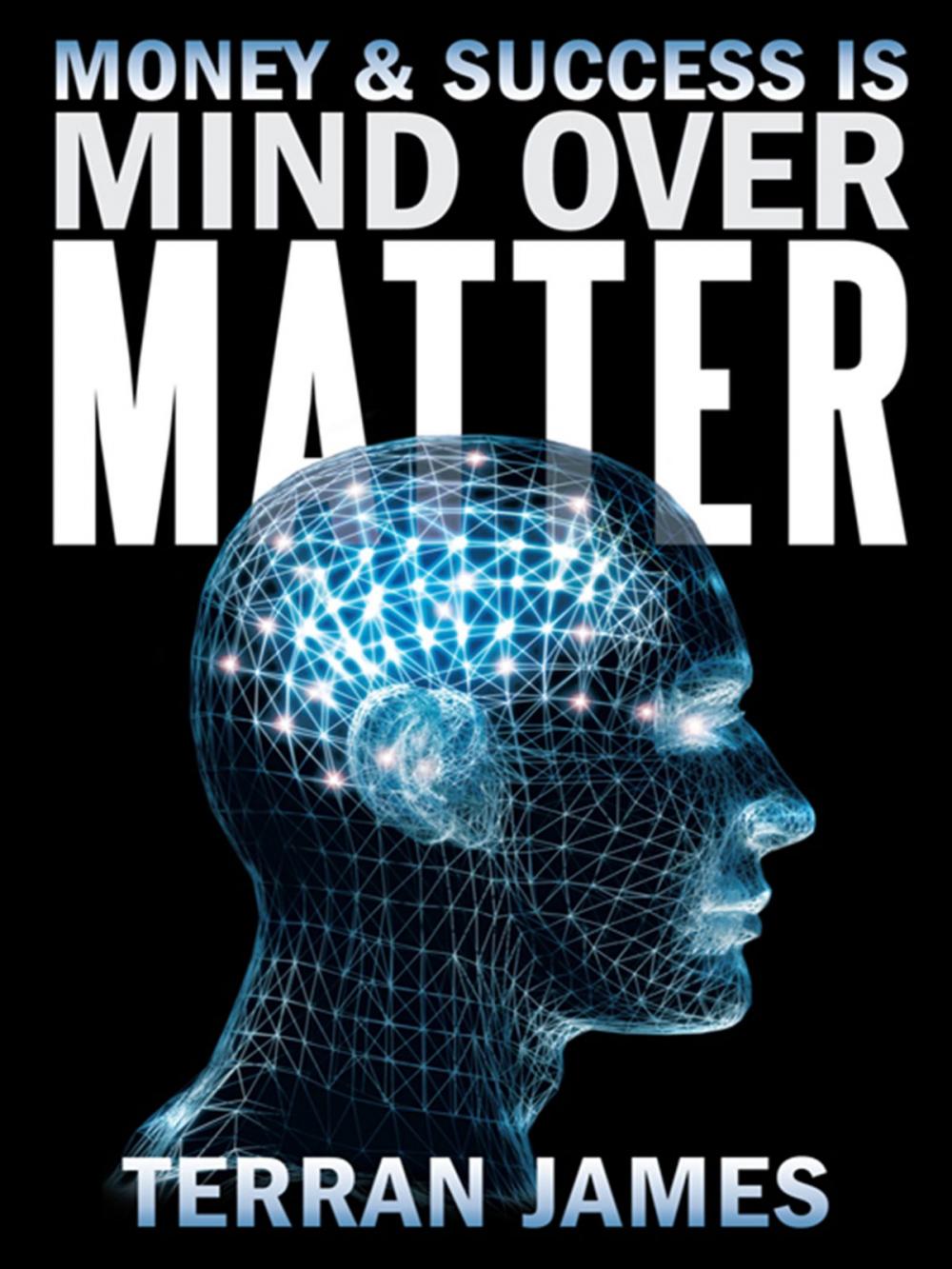 Big bigCover of Money and Success Is Mind over Matter