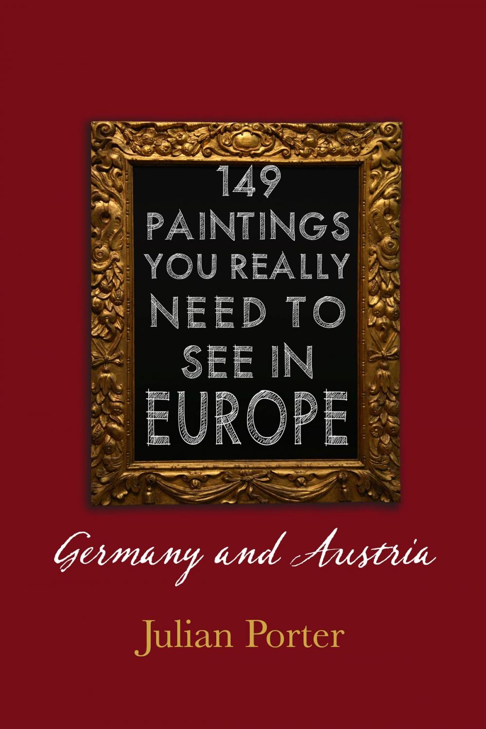 Big bigCover of 149 Paintings You Really Should See in Europe — Germany and Austria