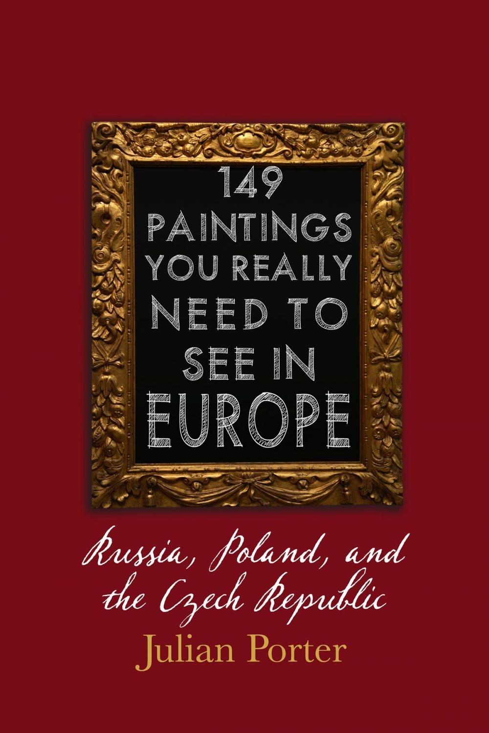 Big bigCover of 149 Paintings You Really Should See in Europe — Russia, Poland, and the Czech Republic