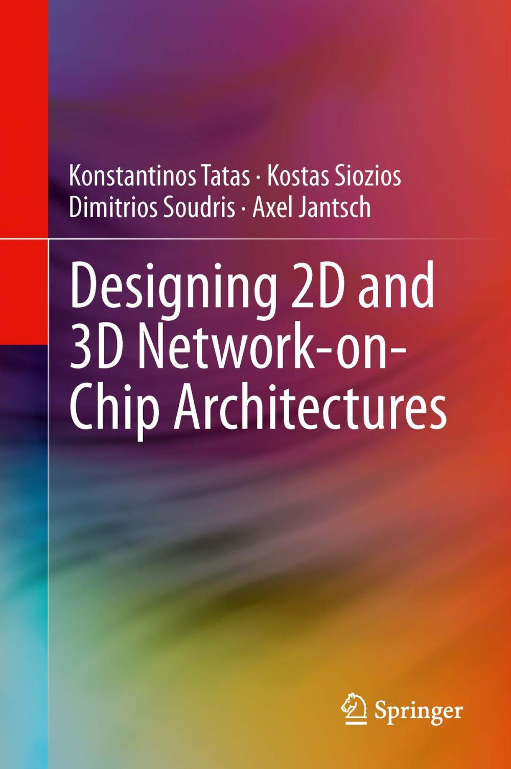 Big bigCover of Designing 2D and 3D Network-on-Chip Architectures