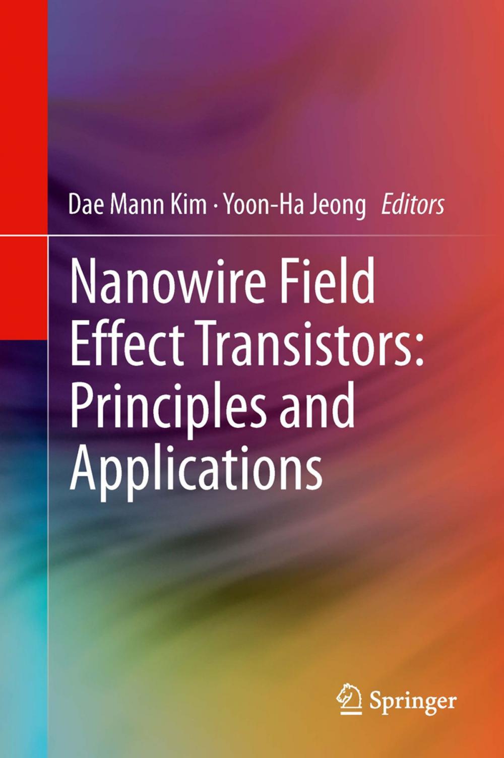 Big bigCover of Nanowire Field Effect Transistors: Principles and Applications