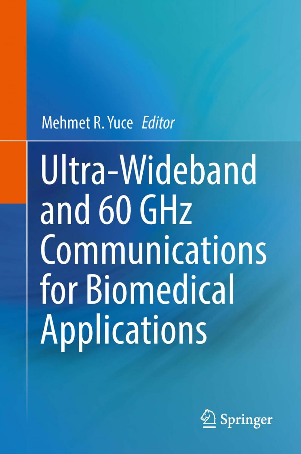 Big bigCover of Ultra-Wideband and 60 GHz Communications for Biomedical Applications