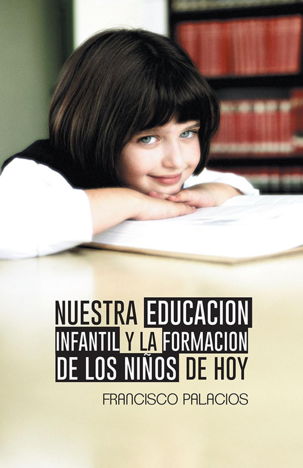 Big bigCover of Nuestra Educacion Infantil Y La Formacion De Los Niños De Hoy