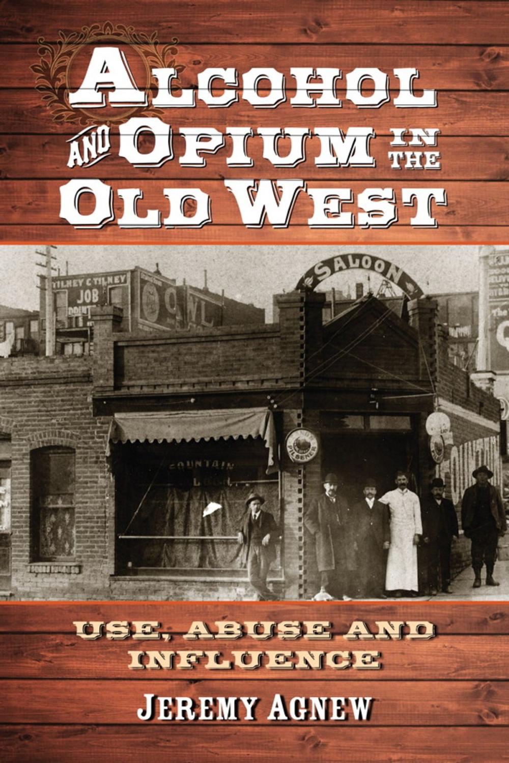 Big bigCover of Alcohol and Opium in the Old West