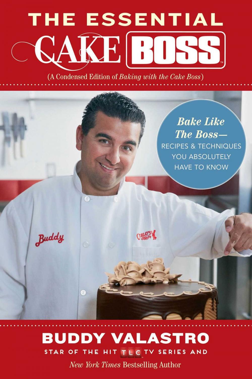 Big bigCover of The Essential Cake Boss (A Condensed Edition of Baking with the Cake Boss)