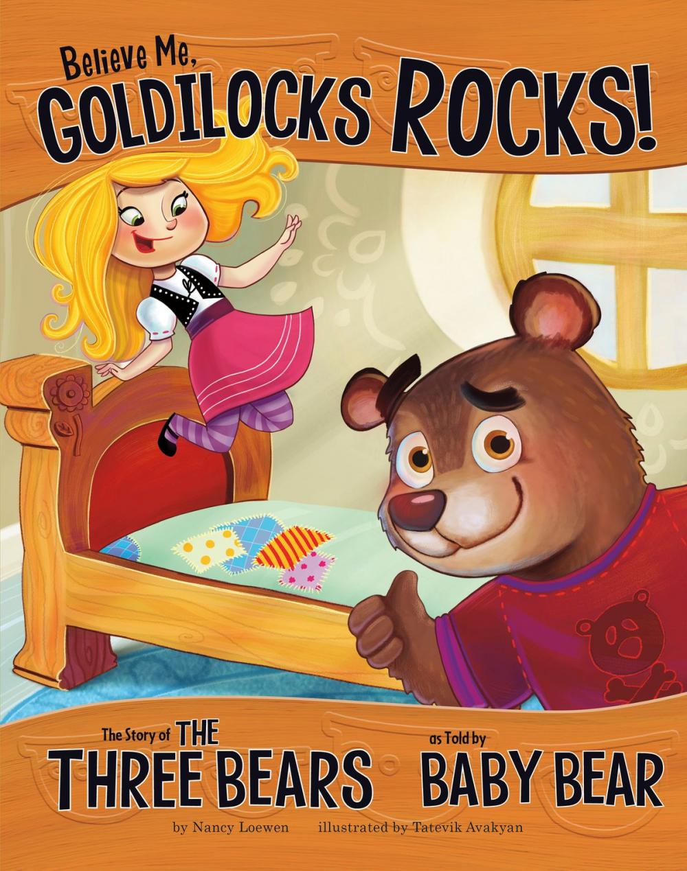 Big bigCover of Believe Me, Goldilocks Rocks!