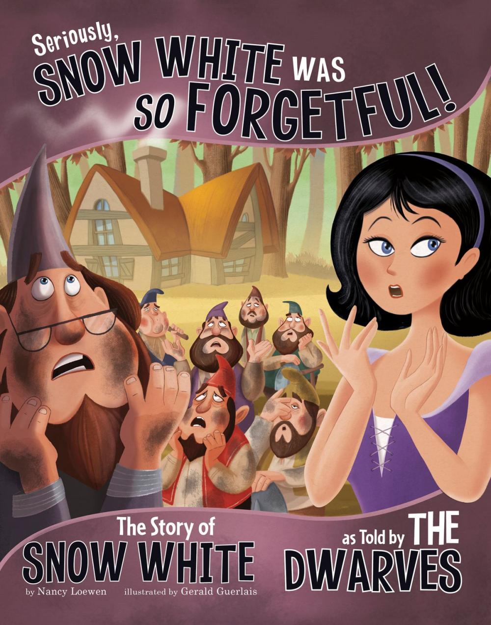 Big bigCover of Seriously, Snow White Was SO Forgetful!