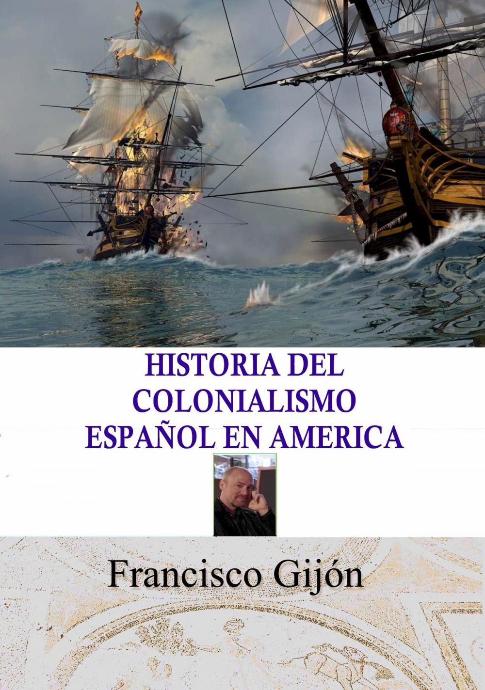 Big bigCover of HISTORIA DEL COLONIALISMO ESPAÑOL EN AMÉRICA