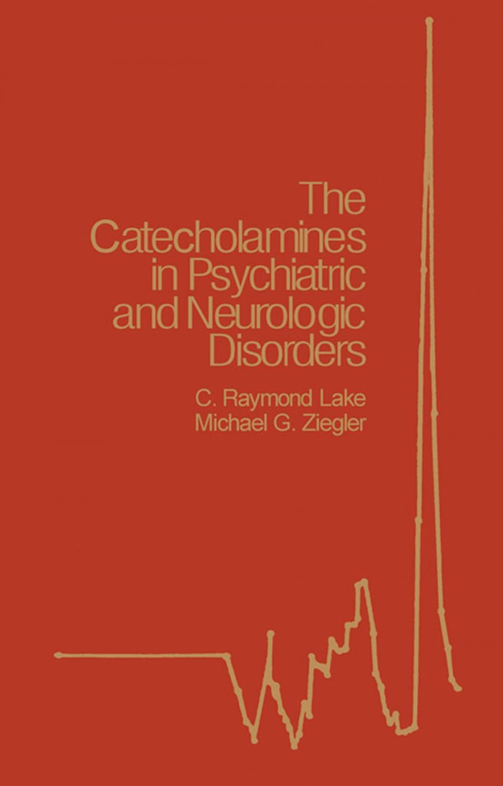 Big bigCover of The Catecholamines in Psychiatric and Neurologic Disorders