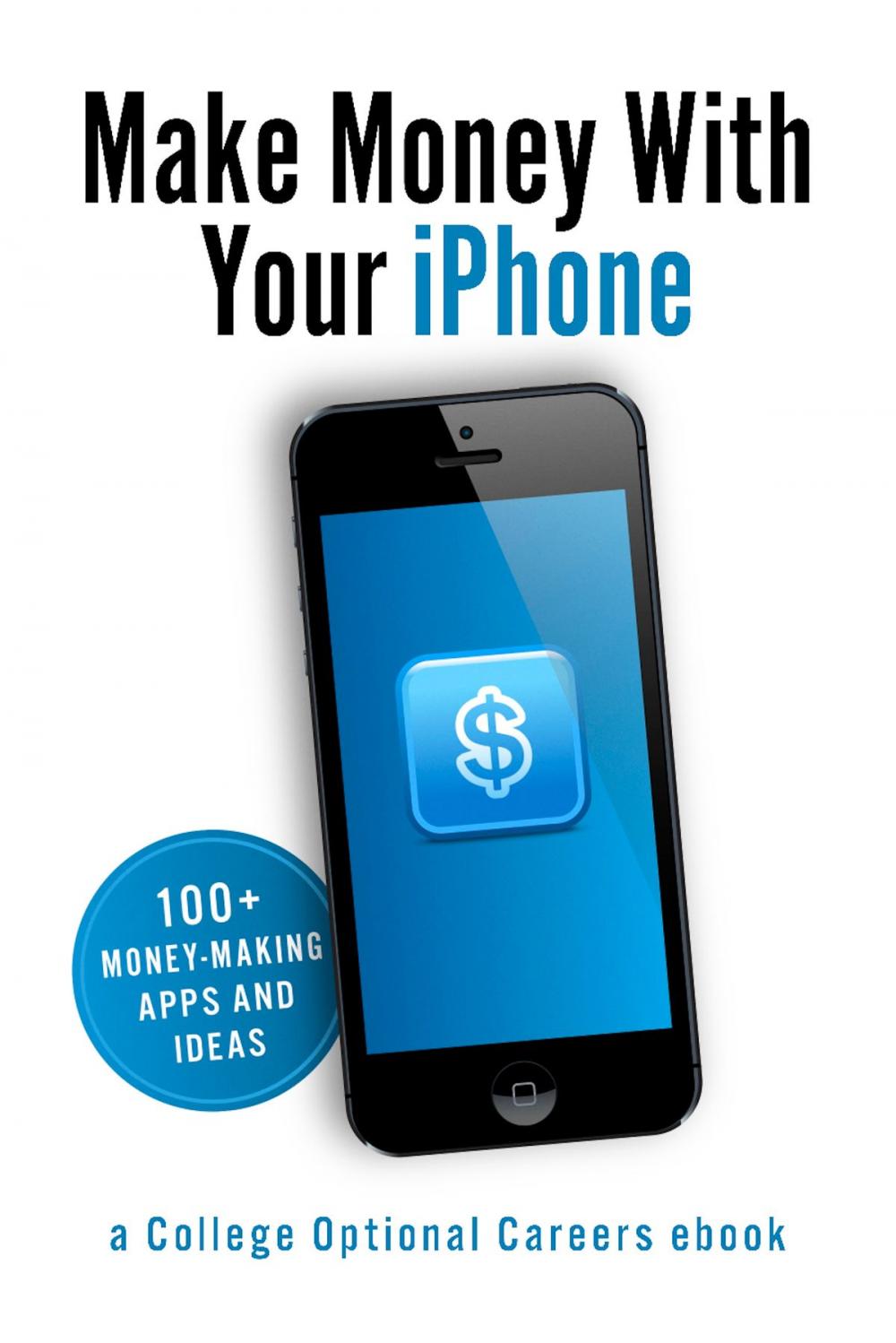 Big bigCover of Make Money With Your iPhone