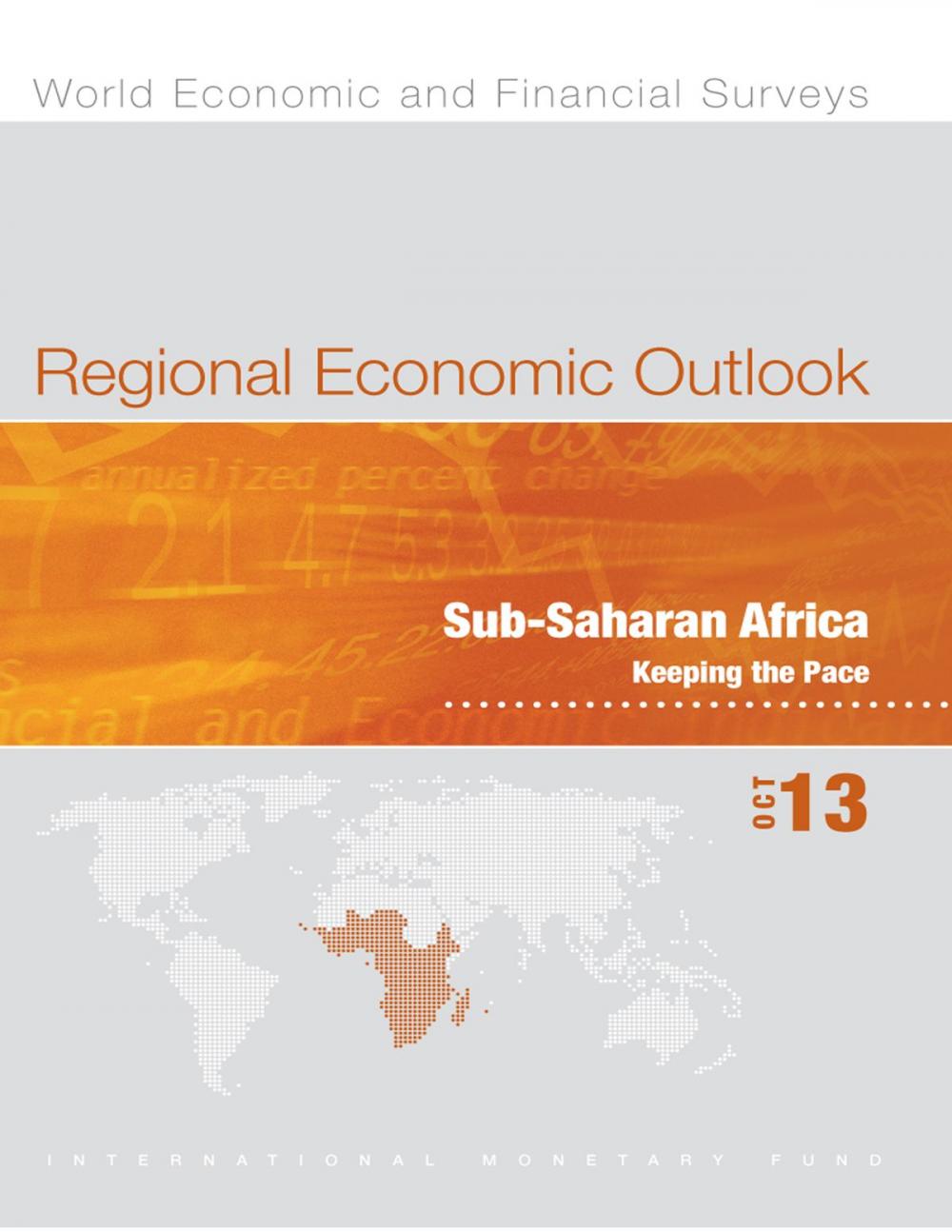 Big bigCover of Regional Economic Outlook, October 2013: Sub-Saharan Africa - Keeping the Pace