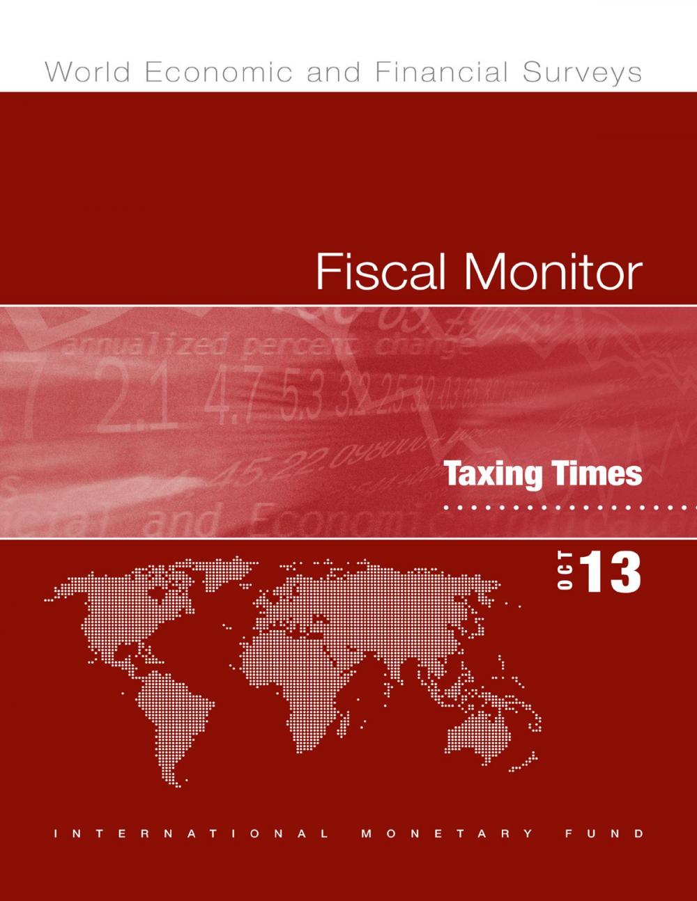 Big bigCover of Fiscal Monitor, October 2013: Taxing Times