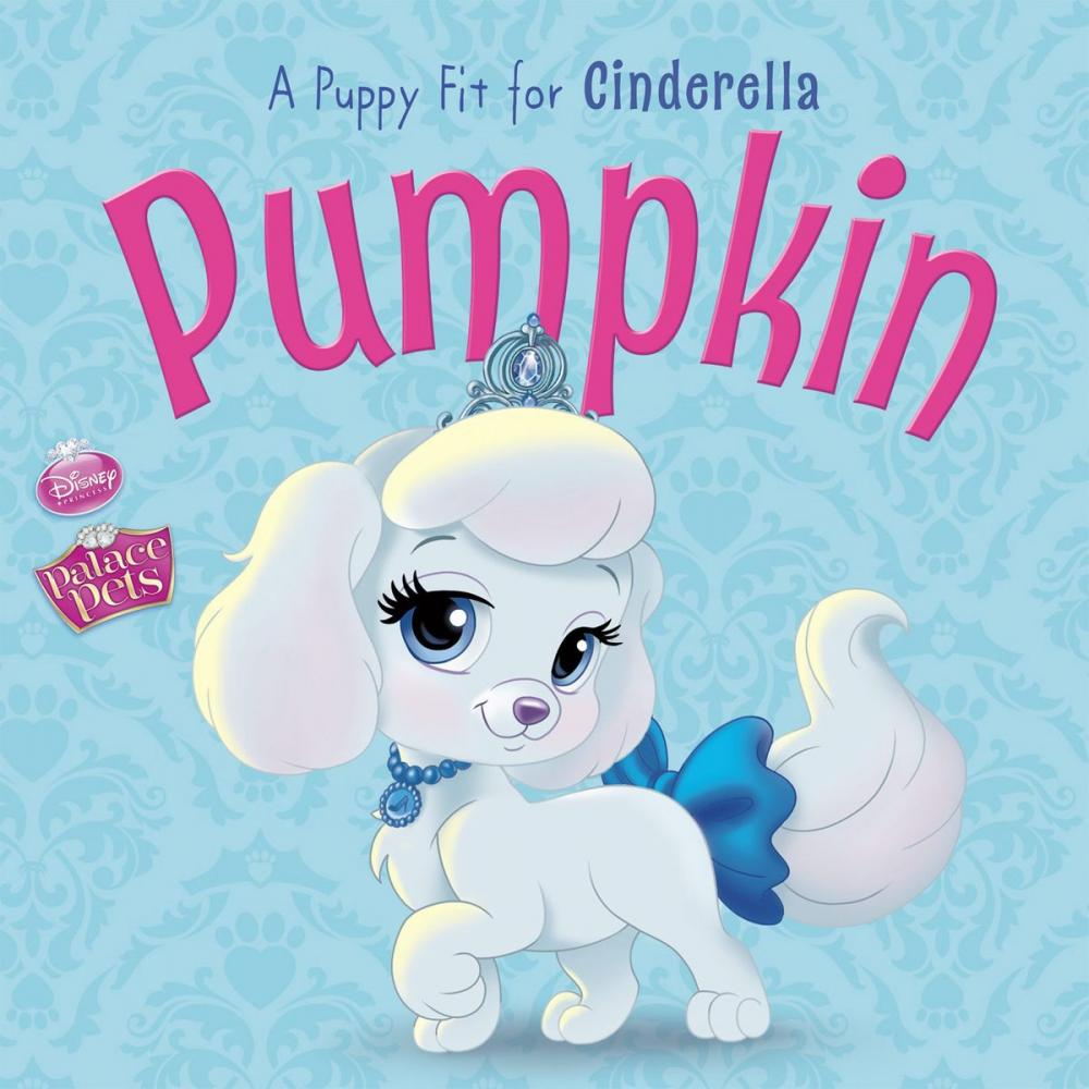 Big bigCover of Palace Pets: Pumpkin: A Puppy Fit for Cinderella