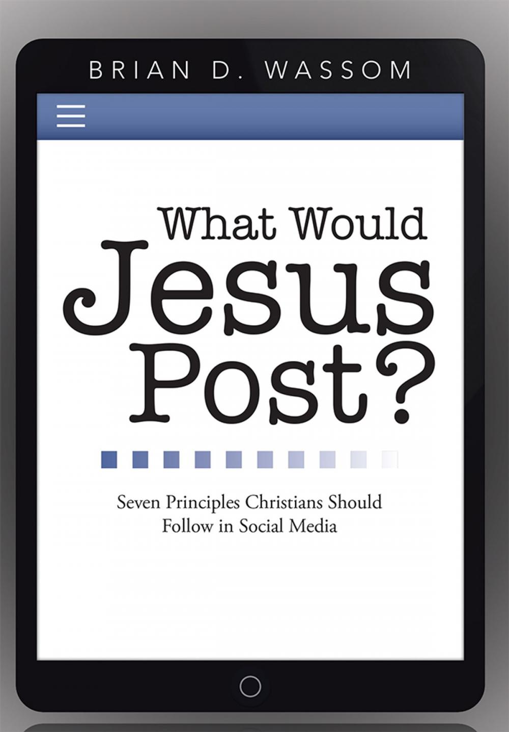 Big bigCover of What Would Jesus Post?