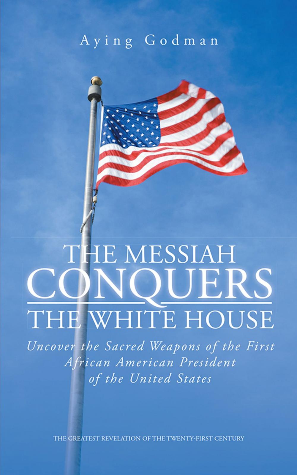 Big bigCover of The Messiah Conquers the White House