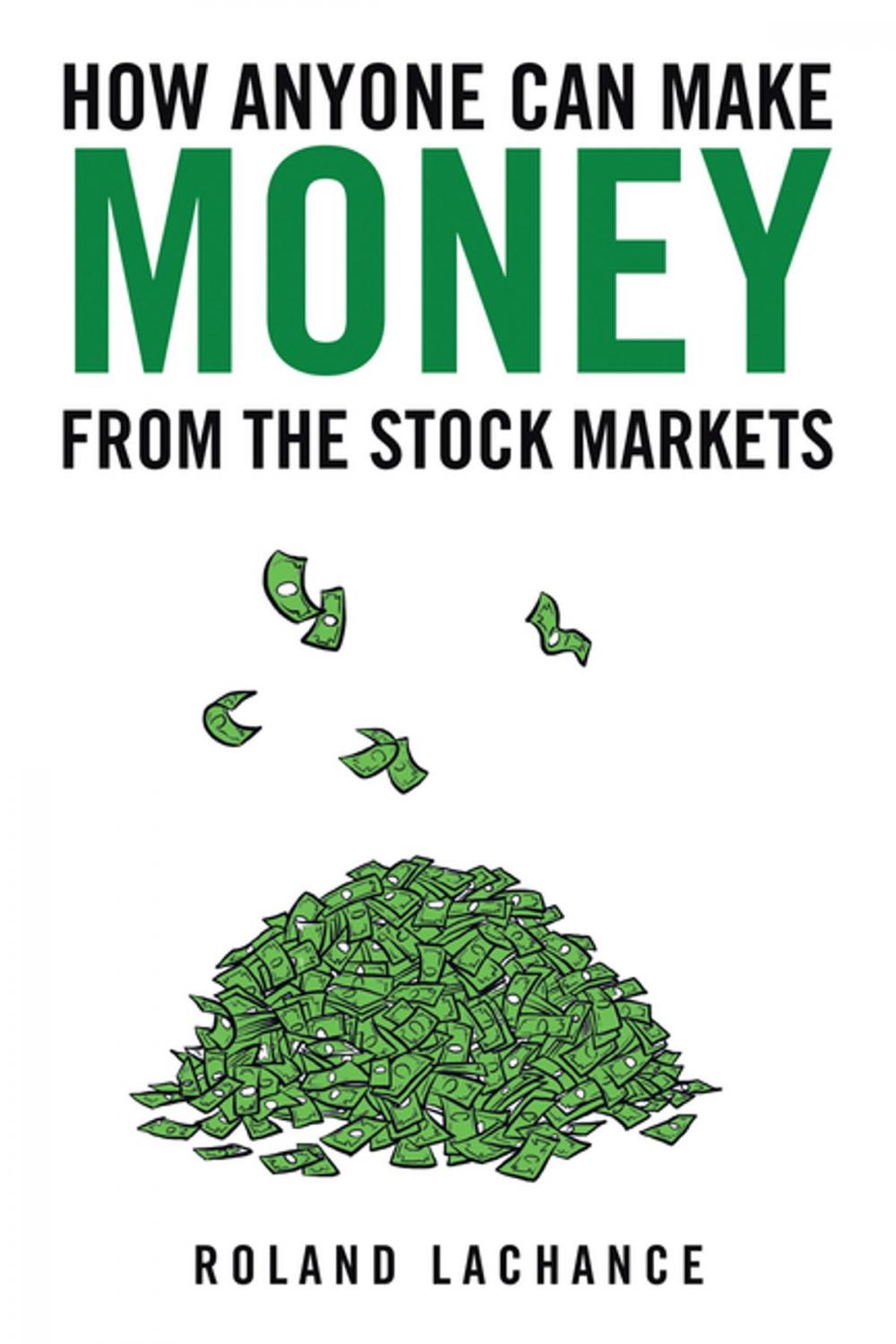 Big bigCover of How Anyone Can Make Money from the Stock Markets