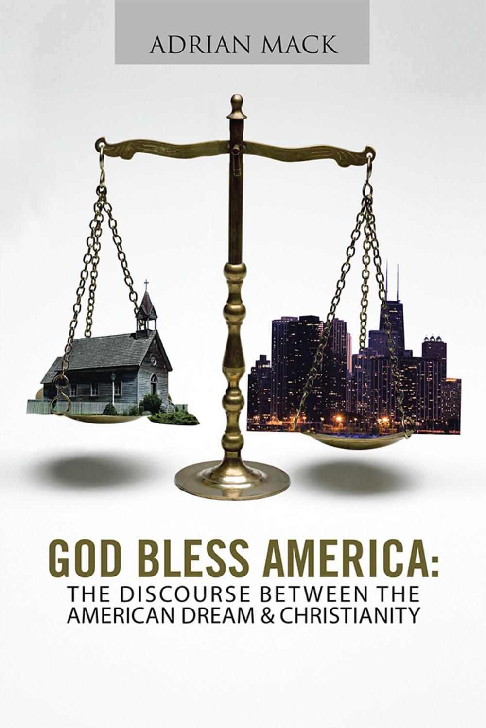 Big bigCover of God Bless America: the Discourse Between the American Dream & Christianity