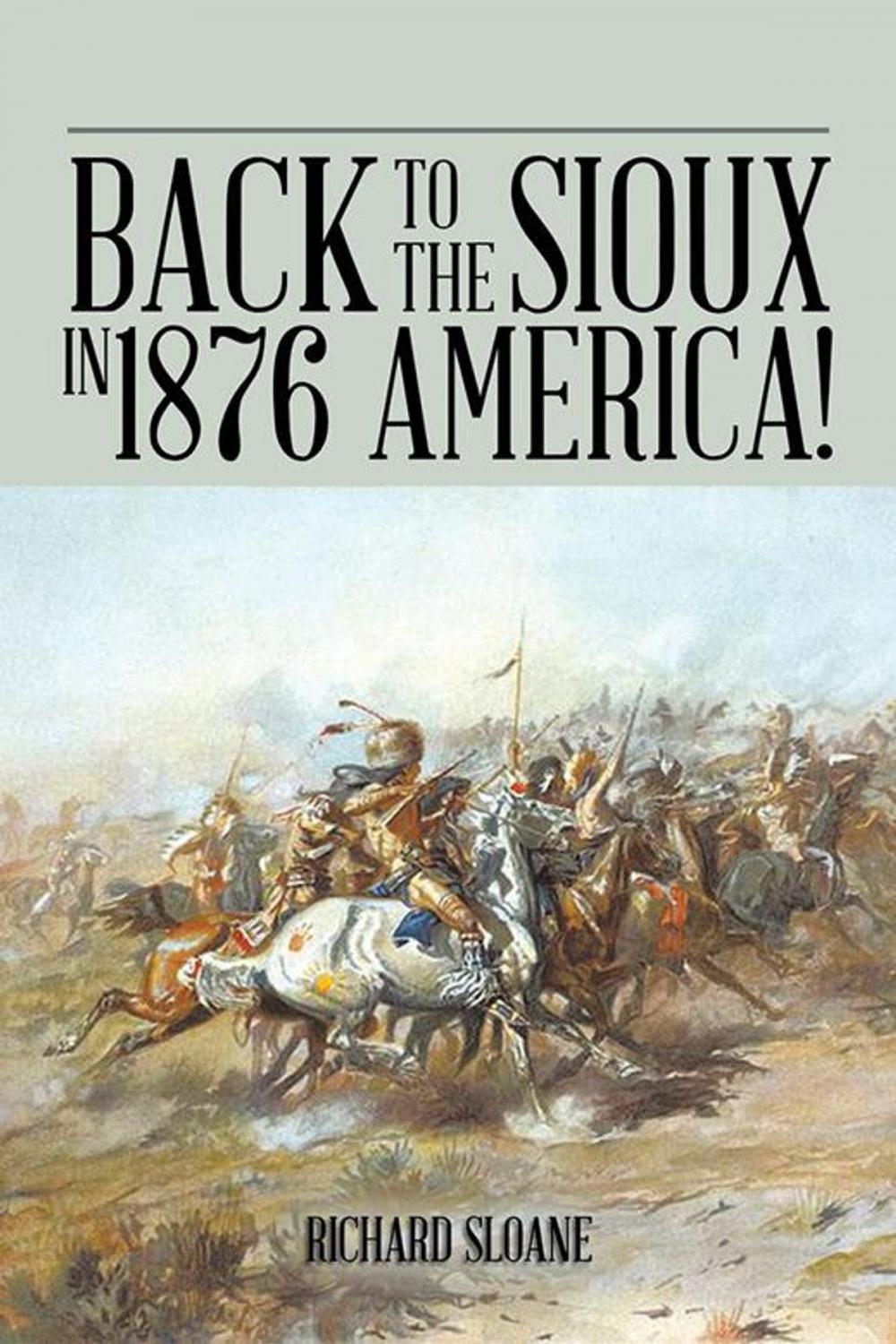 Big bigCover of Back to the Sioux in 1876 America!