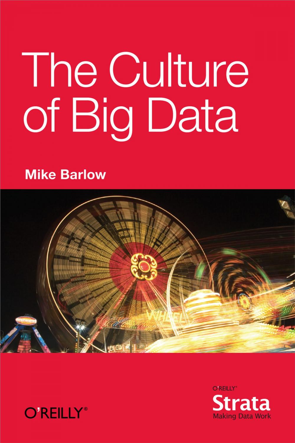 Big bigCover of The Culture of Big Data