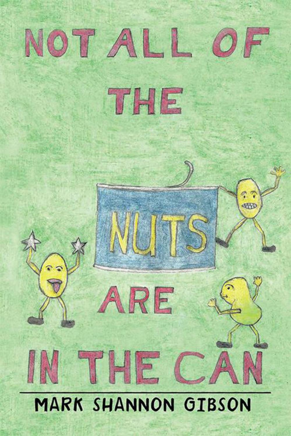 Big bigCover of Not All of the Nuts Are in the Can