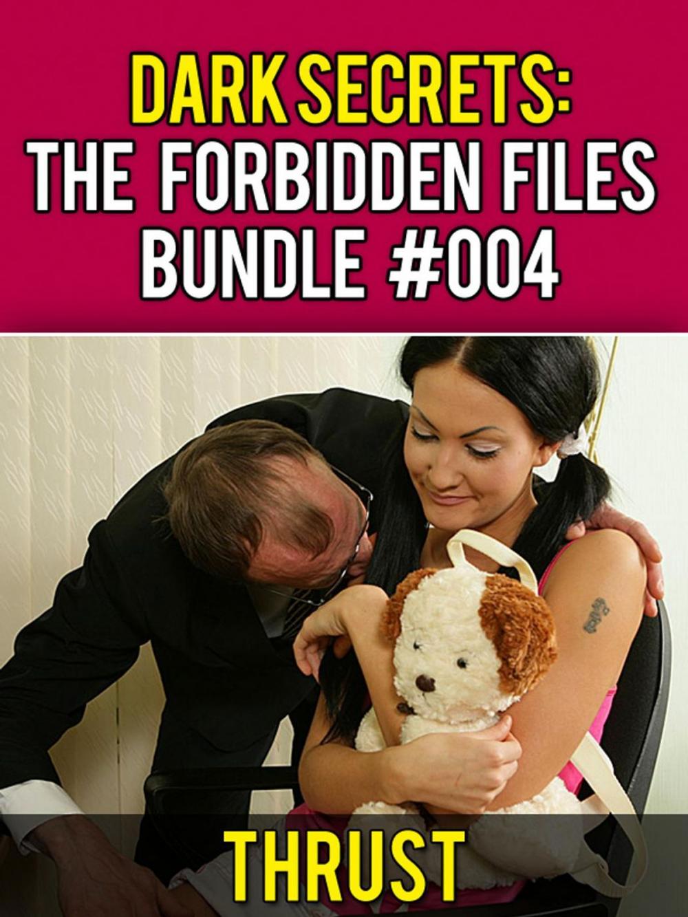 Big bigCover of Dark Secrets: The Forbidden Files Bundle #004 (M/M/F, Public Stranger Sex, BDSM, Extreme Anal Sex, Taboo Erotica 3 Pack)