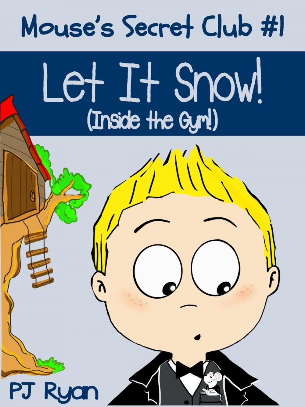 Big bigCover of Mouse's Secret Club #1: Let It Snow (Inside the Gym!)