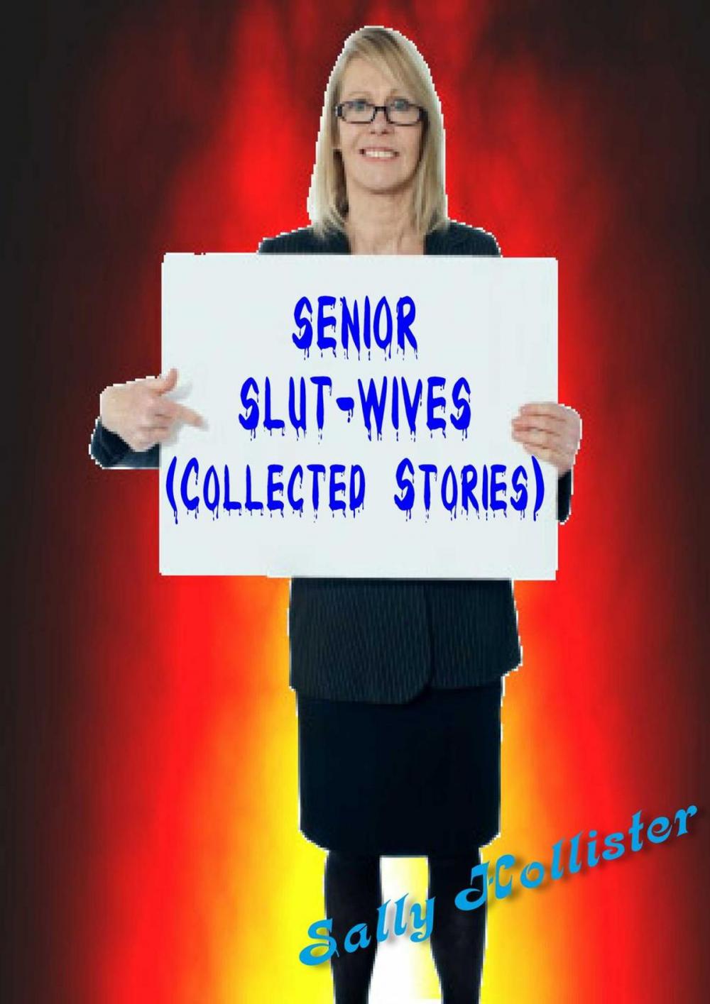 Big bigCover of Senior Slut-Wives (Collected Stories)