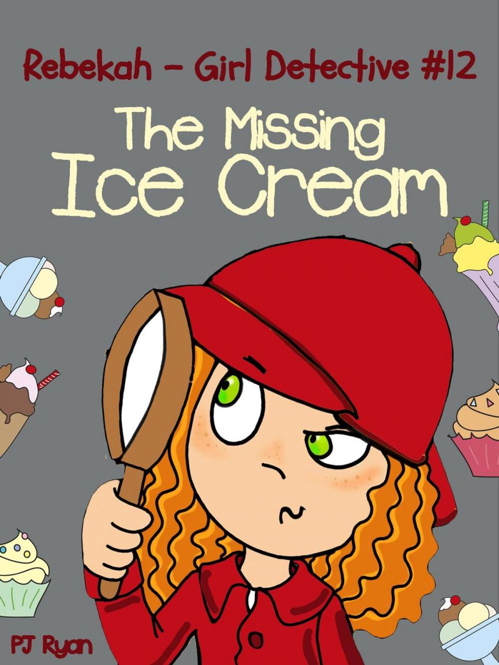 Big bigCover of Rebekah - Girl Detective #12: The Missing Ice Cream