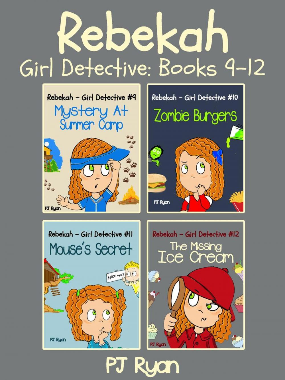 Big bigCover of Rebekah - Girl Detective Books 9-12: 4 Book Bundle (Mystery At Summer Camp, Zombie Burgers, Mouse's Secret, The Missing Ice Cream)