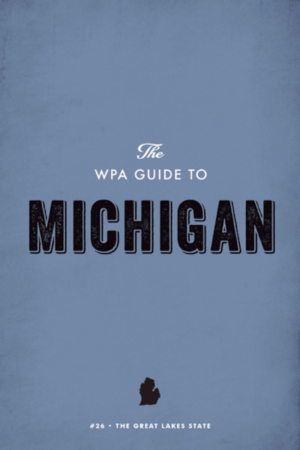 Big bigCover of The WPA Guide to Michigan