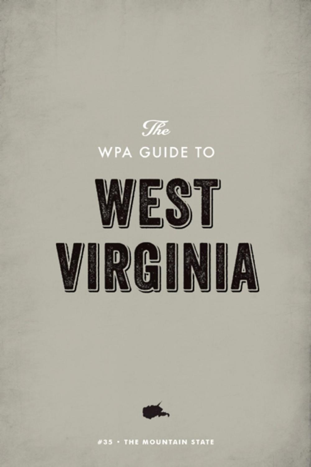 Big bigCover of The WPA Guide to West Virginia