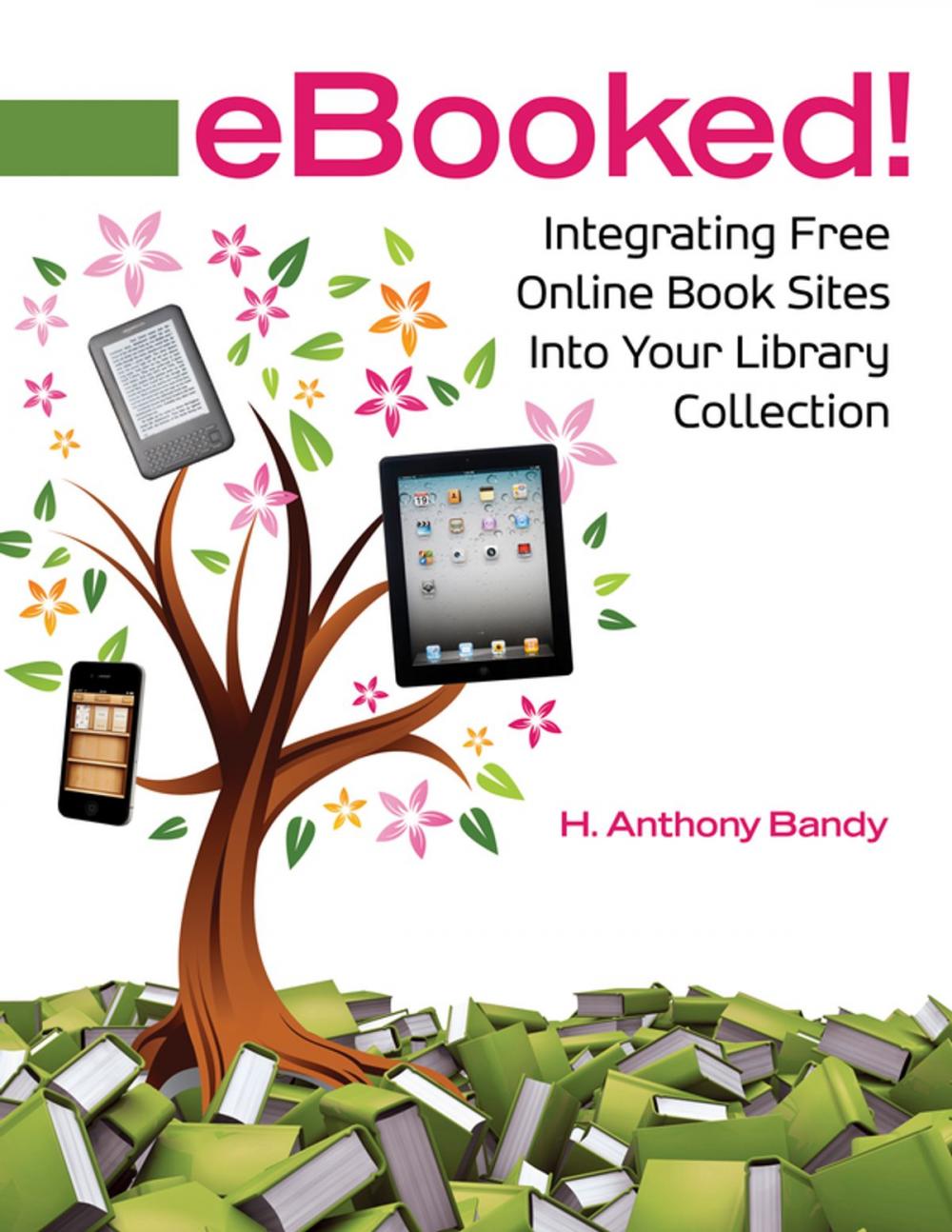 Big bigCover of eBooked! Integrating Free Online Book Sites into Your Library Collection