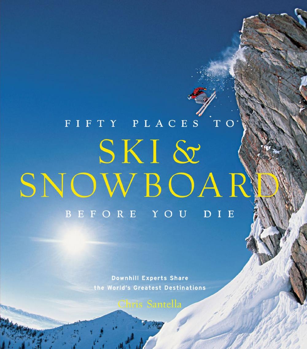 Big bigCover of Fifty Places to Ski and Snowboard Before You Die