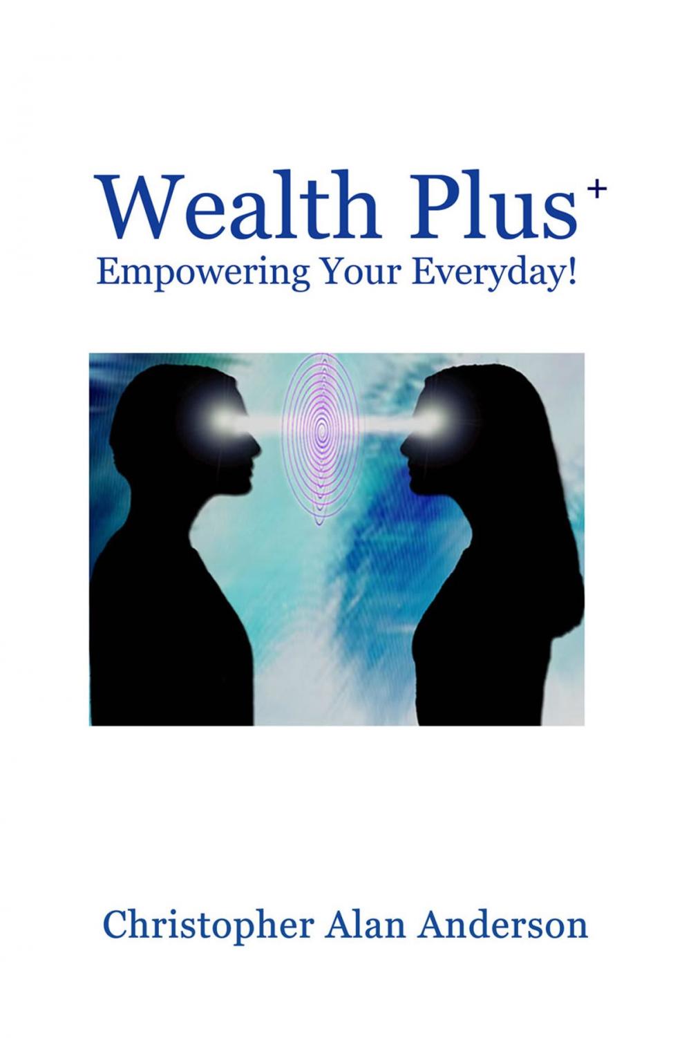 Big bigCover of Wealth Plus+ Empowering Your Everyday!