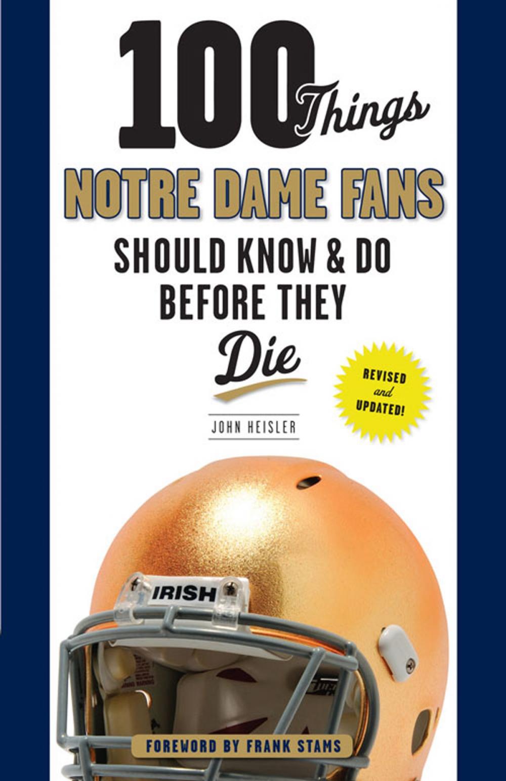 Big bigCover of 100 Things Notre Dame Fans Should Know & Do Before They Die