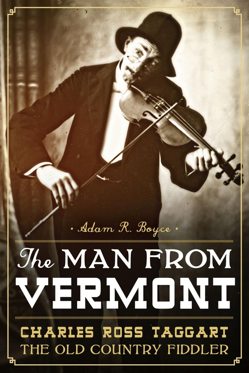 Big bigCover of The Man from Vermont: Charles Ross Taggart Old Country Fiddler