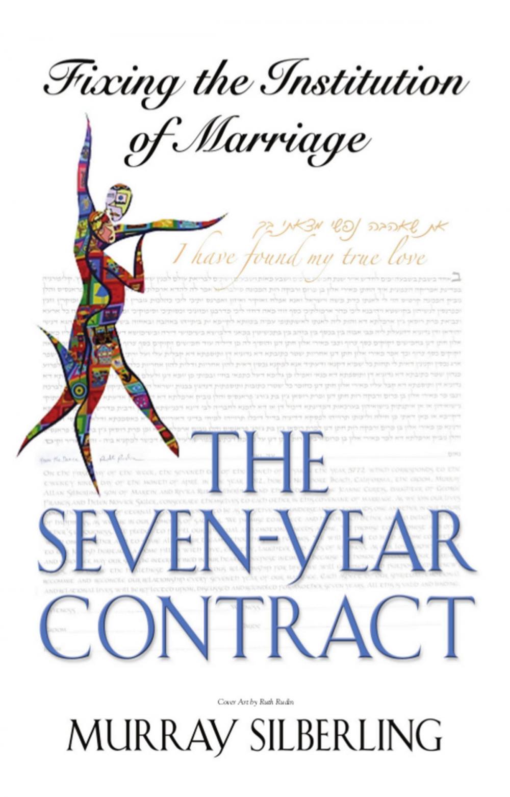 Big bigCover of The Seven Year Contract: Fixing the Institution of Marriage