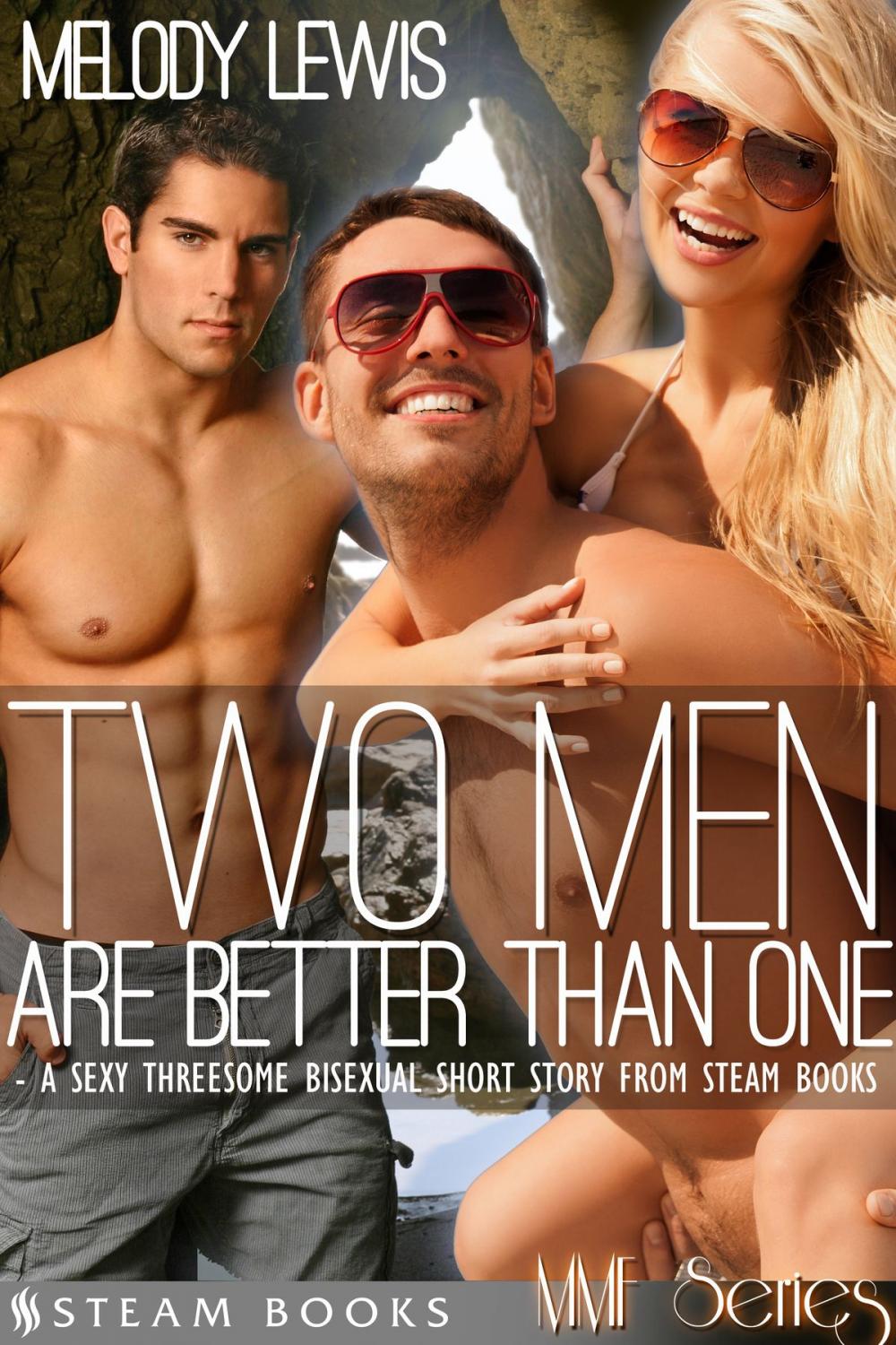 Big bigCover of Two Men Are Better Than One - A Sexy Threesome Bisexual Short Story from Steam Books