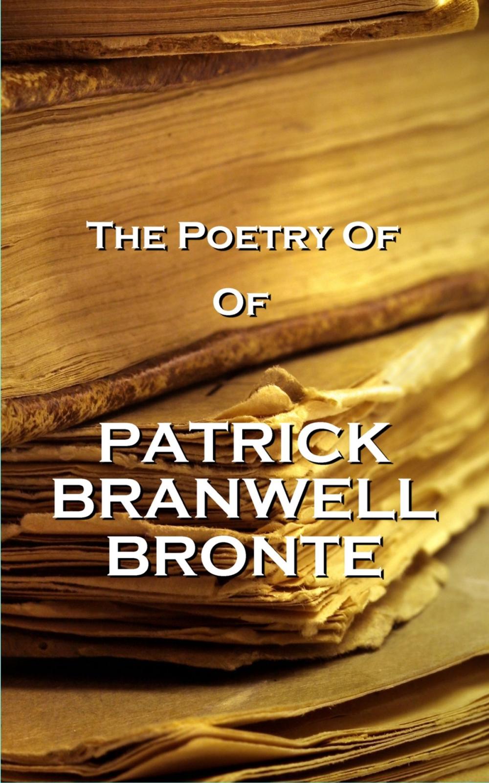 Big bigCover of The Poetry Of Patrick Branwell Bronte